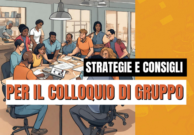 Superare Con Successo un Colloquio di Gruppo: Strategie e Consigli
